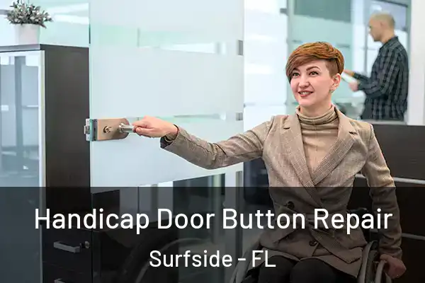  Handicap Door Button Repair Surfside - FL