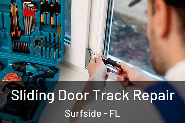  Sliding Door Track Repair Surfside - FL